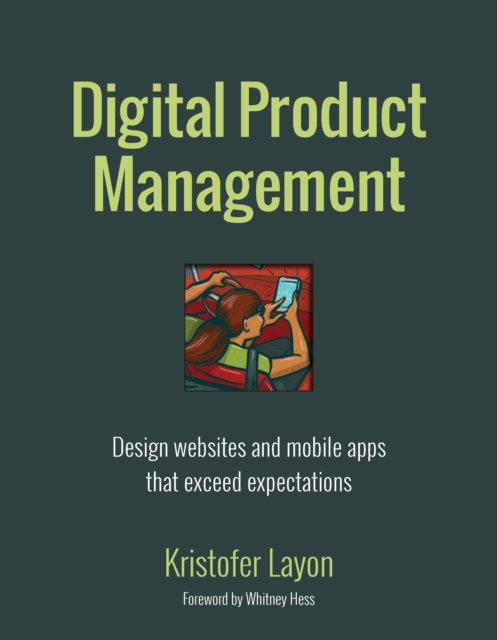 Digital Product Management : Design websites and mobile apps that exceed expectations, EPUB eBook