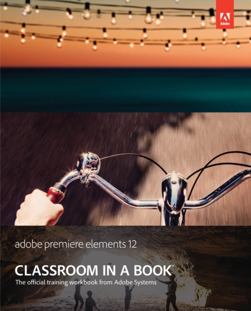 Adobe Premiere Elements 12 Classroom in a Book, PDF eBook