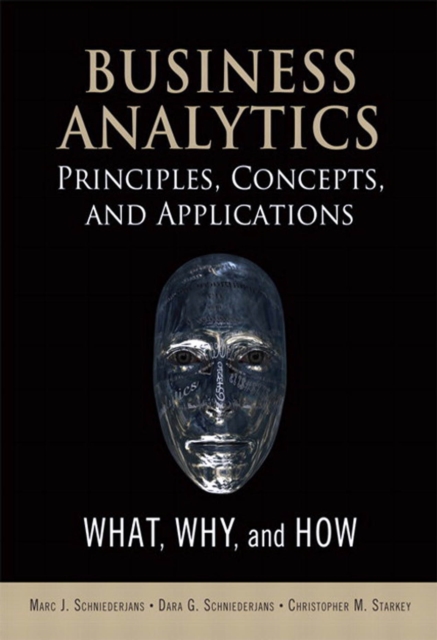 Business Analytics Principles, Concepts, and Applications : What, Why, and How, PDF eBook