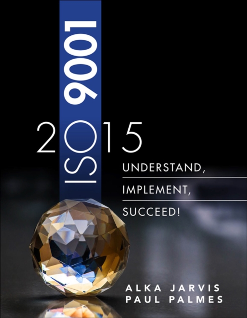 ISO 9001 : 2015: Understand, Implement, Succeed!, EPUB eBook