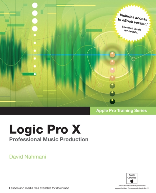 Apple Pro Training Series : Logic Pro X: Professional Music Production, EPUB eBook
