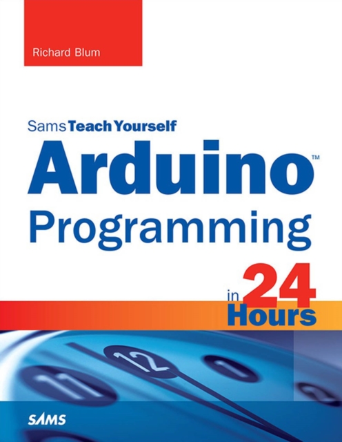 Arduino Programming in 24 Hours, Sams Teach Yourself, PDF eBook