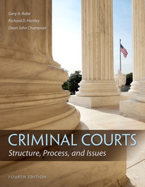 Criminal Courts : Structure, Process, and Issues, Paperback / softback Book