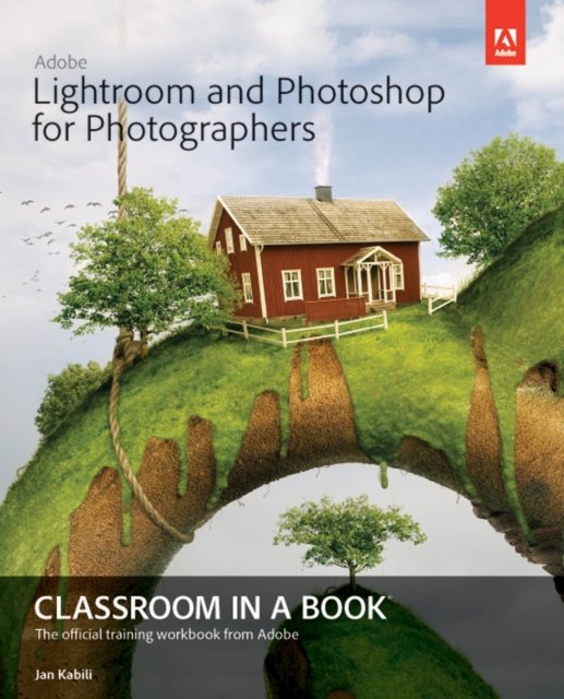 Adobe Lightroom and Photoshop for Photographers Classroom in a Book, PDF eBook