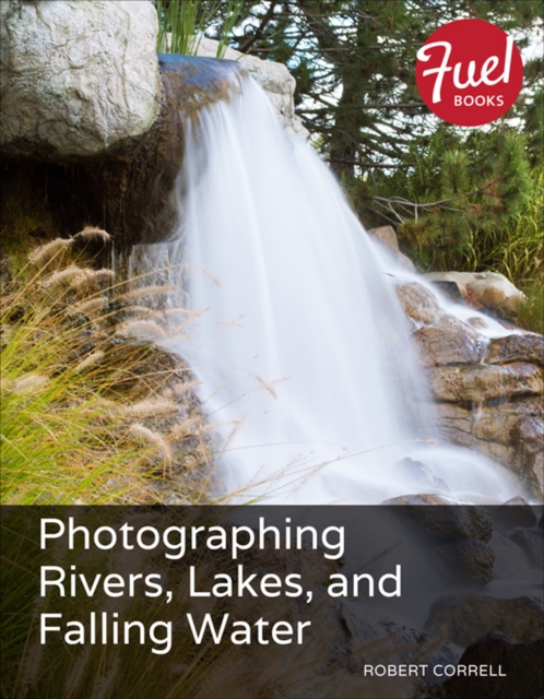 Photographing Rivers, Lakes, and Falling Water, EPUB eBook