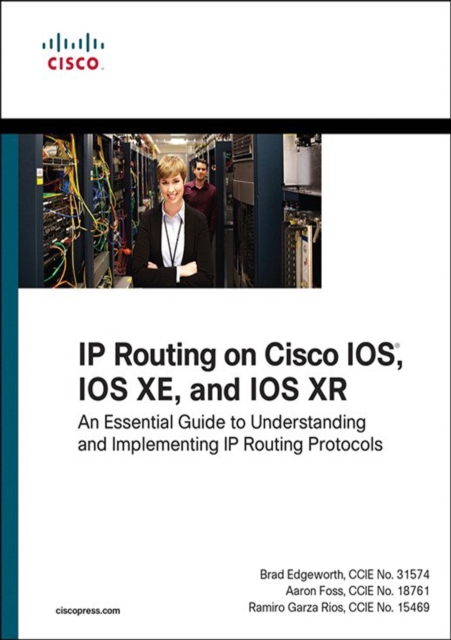 IP Routing on Cisco IOS, IOS XE, and IOS XR : An Essential Guide to Understanding and Implementing IP Routing Protocols, PDF eBook
