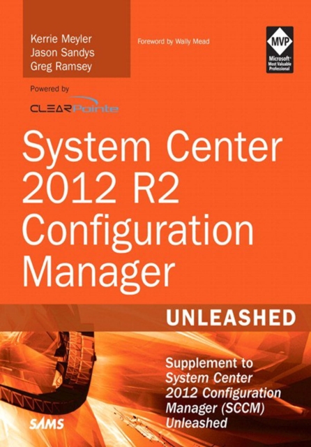 System Center 2012 R2 Configuration Manager Unleashed : Supplement to System Center 2012 Configuration Manager (SCCM) Unleashed, PDF eBook