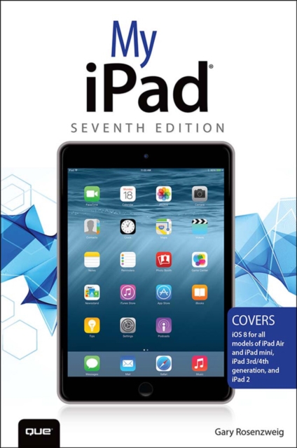 My iPad (Covers iOS 8 on all models of  iPad Air, iPad mini, iPad 3rd/4th generation, and iPad 2), EPUB eBook