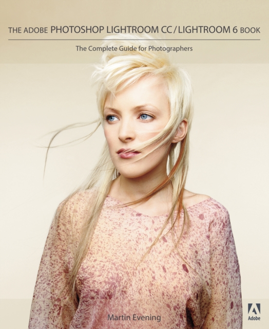 Adobe Photoshop Lightroom CC / Lightroom 6 Book : The Complete Guide for Photographers, The, EPUB eBook