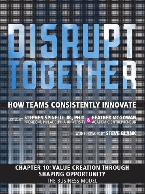 Value Creation through Shaping Opportunity - The Business Model (Chapter 10 from Disrupt Together), EPUB eBook