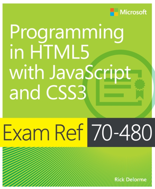 Exam Ref 70-480 Programming in HTML5 with JavaScript and CSS3 (MCSD), EPUB eBook