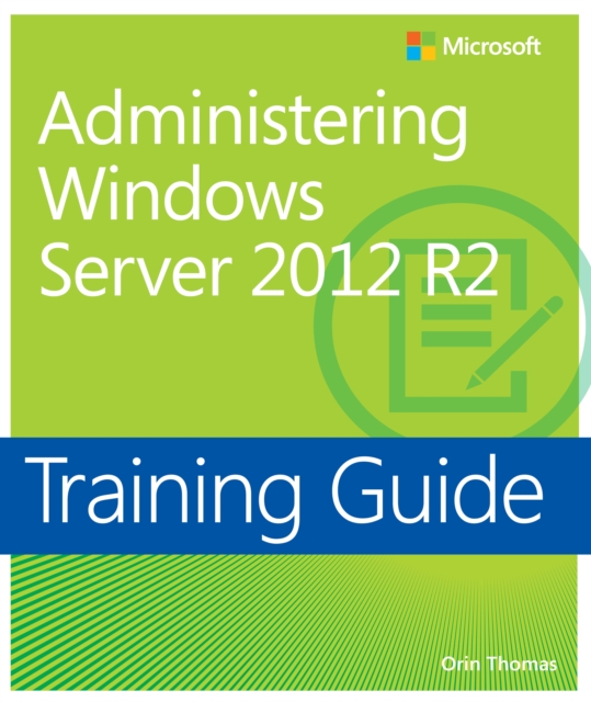 Training Guide Administering Windows Server 2012 R2 (MCSA), EPUB eBook