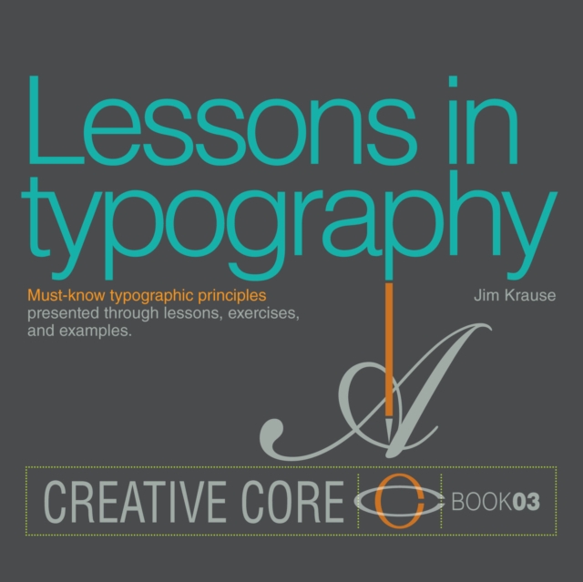 Lessons in Typography : Must-know typographic principles presented through lessons, exercises, and examples, EPUB eBook