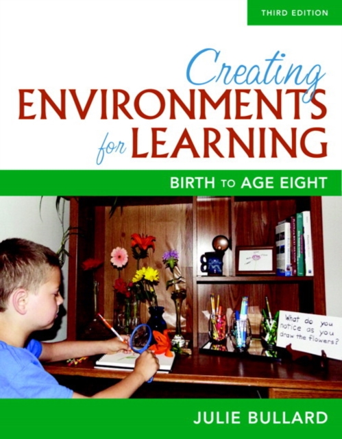Creating Environments for Learning : Birth to Age Eight, Paperback / softback Book