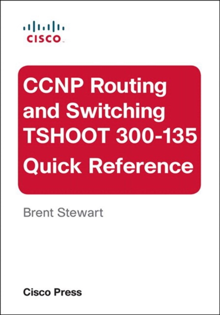 CCNP Routing and Switching TSHOOT 300-135 Quick Reference, EPUB eBook