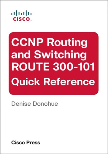 CCNP Routing and Switching ROUTE 300-101 Quick Reference, EPUB eBook