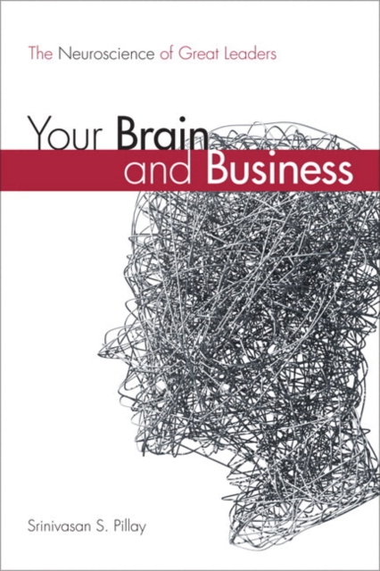 Your Brain and Business : The Neuroscience of Great Leaders, Paperback / softback Book