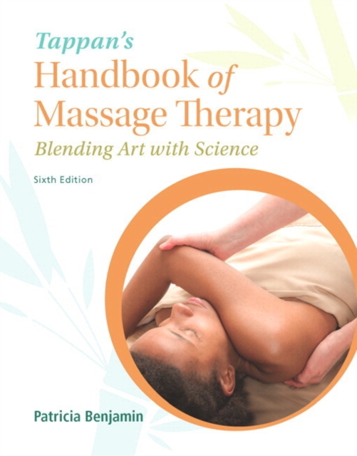 Tappan's Handbook of Massage Therapy : Blending Art and Science PLUS MyHealthProfessionsLab with Pearson eText -- Access Card Package, Mixed media product Book