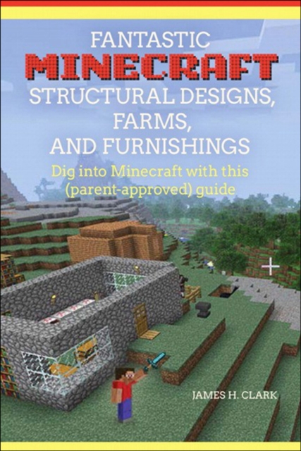 Fantastic Minecraft Structural Designs, Farms, and Furnishings, EPUB eBook