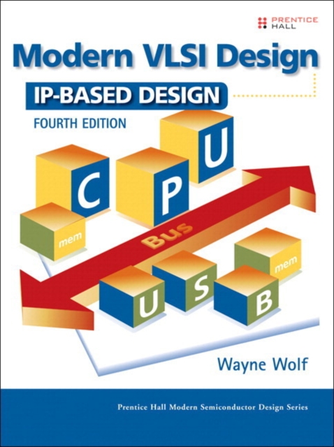 Modern VLSI Design : IP-Based Design (paperback), Paperback / softback Book