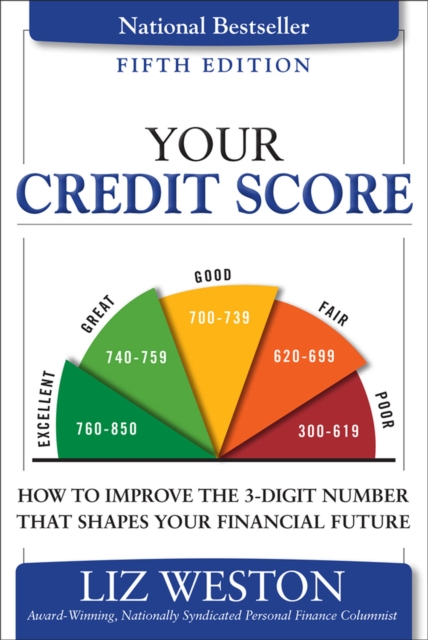 Your Credit Score : How to Improve the 3-Digit Number That Shapes Your Financial Future, PDF eBook
