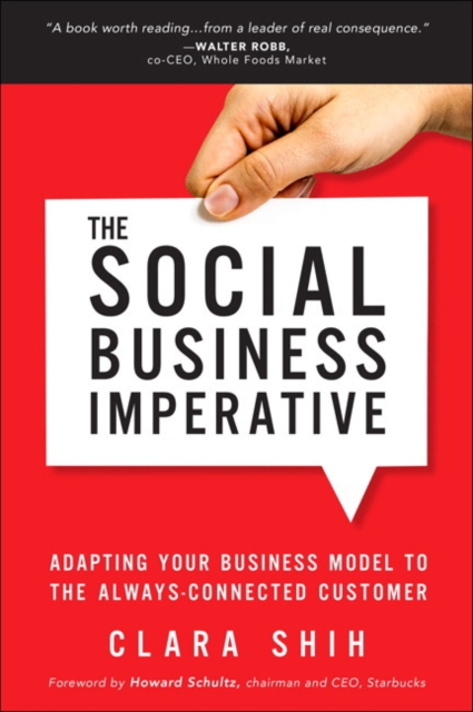 Social Business Imperative, The : Adapting Your Business Model to the Always-Connected Customer, Paperback / softback Book