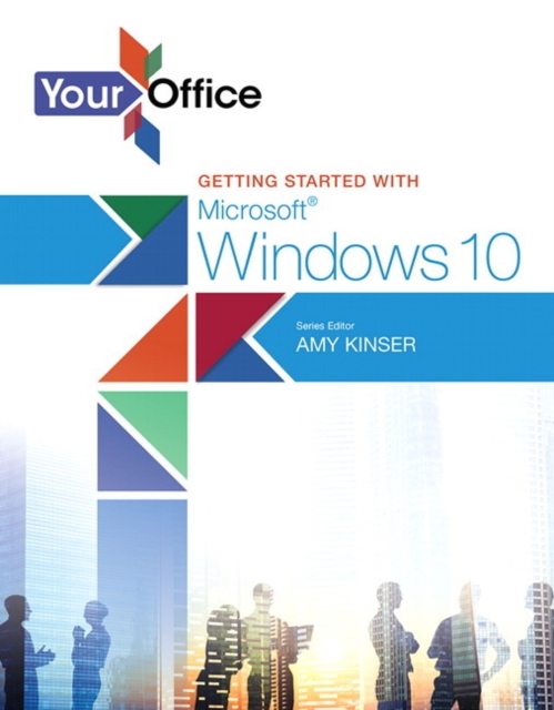 Your Office : Getting Started with Microsoft Windows 10, Paperback / softback Book