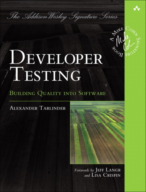 Developer Testing : Building Quality into Software, Paperback / softback Book