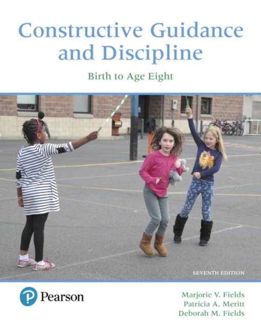 Constructive Guidance and Discipline : Birth to Age Eight, with Enhanced Pearson eText -- Access Card Package, Multiple-component retail product Book