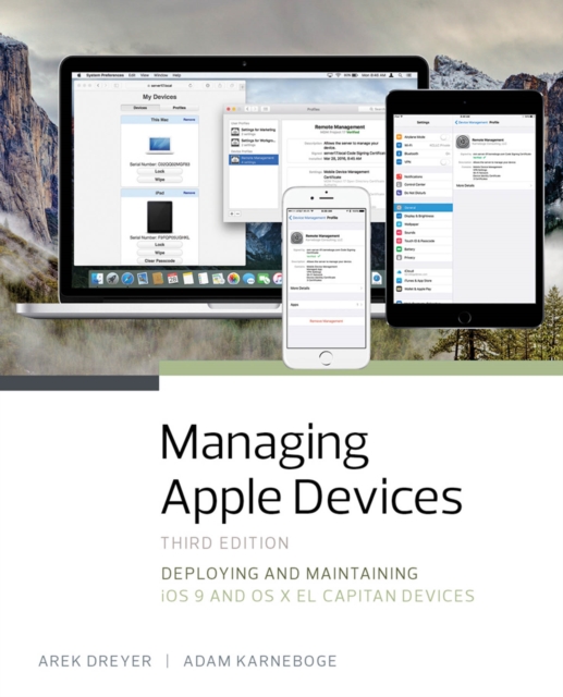 Managing Apple Devices : Deploying and Maintaining iOS 9 and OS X El Capitan Devices, PDF eBook