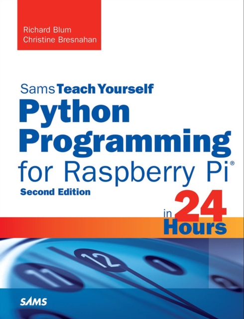 Python Programming for Raspberry Pi, Sams Teach Yourself in 24 Hours, PDF eBook