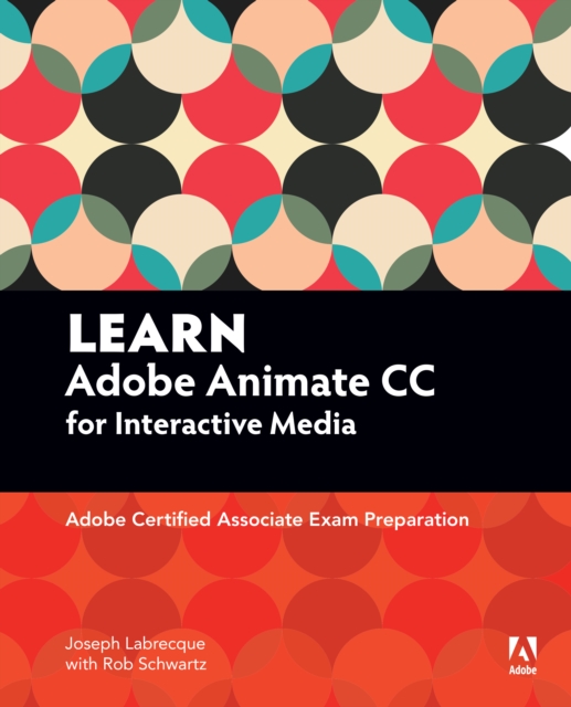Learn Adobe Animate CC for Interactive Media : Adobe Certified Associate Exam Preparation, EPUB eBook