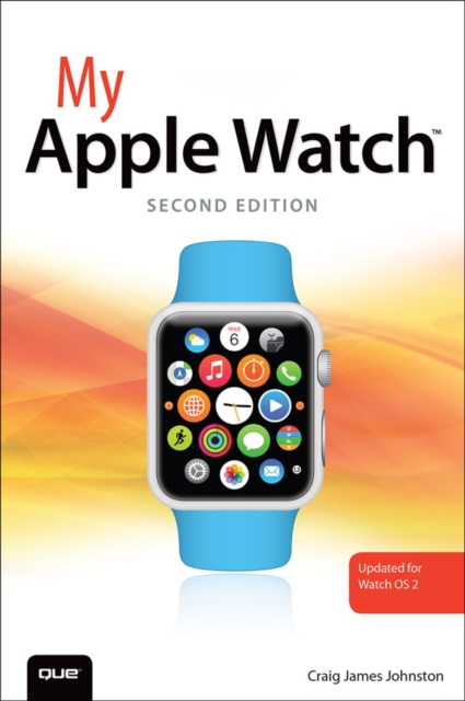 My Apple Watch (updated for Watch OS 2.0), EPUB eBook