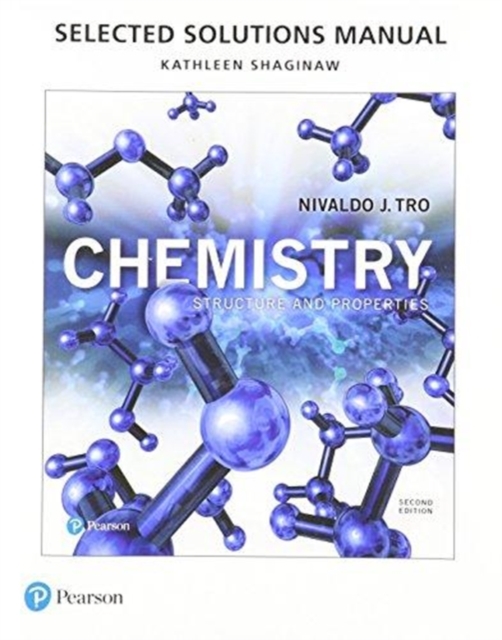 Student Selected Solutions Manual for Chemistry : Structure and Properties, Paperback / softback Book
