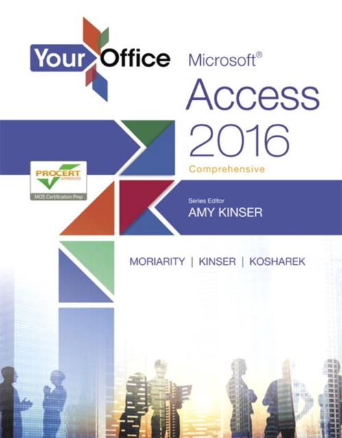 Your Office : Microsoft Access 2016 Comprehensive, Spiral bound Book