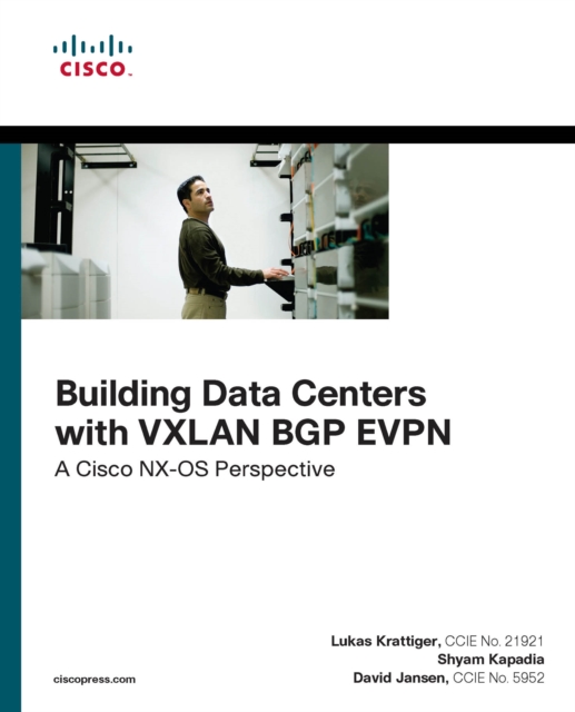 Building Data Centers with VXLAN BGP EVPN : A Cisco NX-OS Perspective, PDF eBook