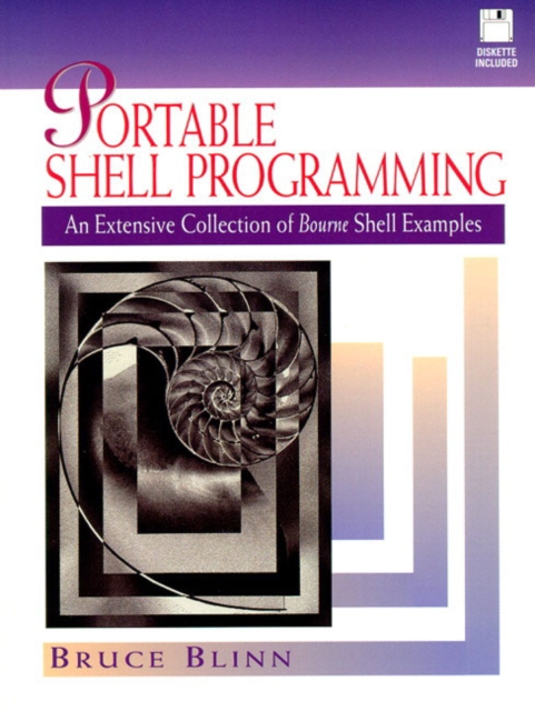Portable Shell Programming : An Extensive Collection of Bourne Shell Examples, Paperback / softback Book