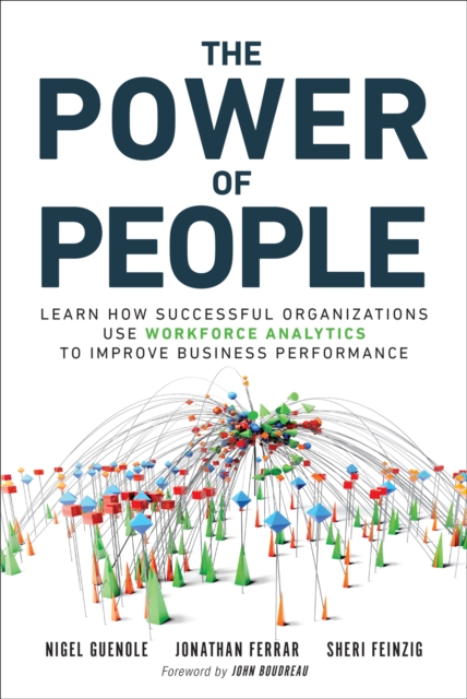 Power of People, The : How Successful Organizations Use Workforce Analytics To Improve Business Performance, EPUB eBook