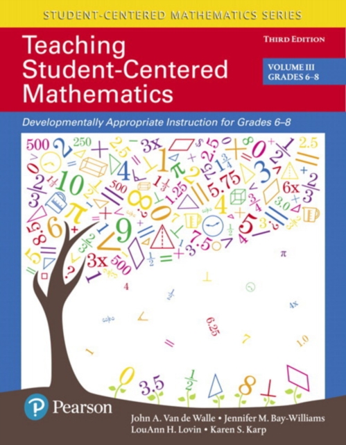 Teaching Student-Centered Mathematics : Developmentally Appropriate Instruction for Grades 6-8 (Volume 3), Paperback / softback Book