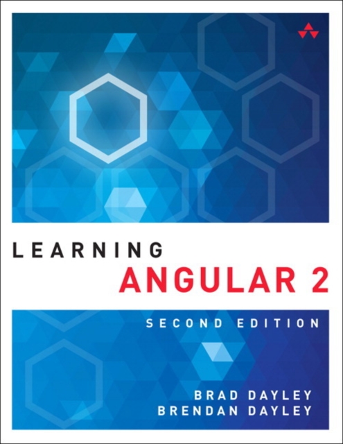 Learning Angular : A Hands-On Guide to Angular 2 and Angular 4, Paperback / softback Book