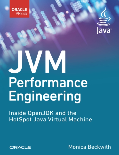 JVM Performance Engineering : Inside OpenJDK and the HotSpot Java Virtual Machine, PDF eBook