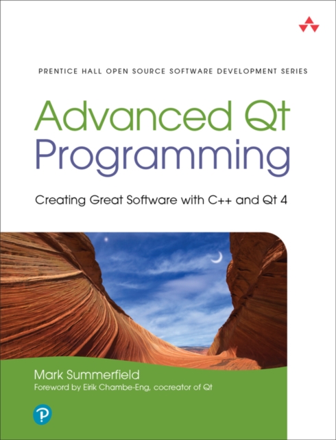 Advanced Qt Programming (paperback) : Creating Great Software with C++ and Qt 4, Paperback / softback Book
