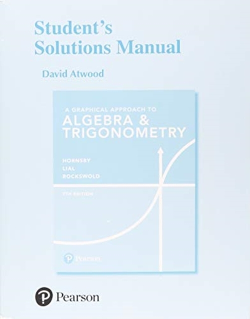 Student Solutions Manual for Graphical Approach to Algebra & Trigonometry, A, Paperback / softback Book
