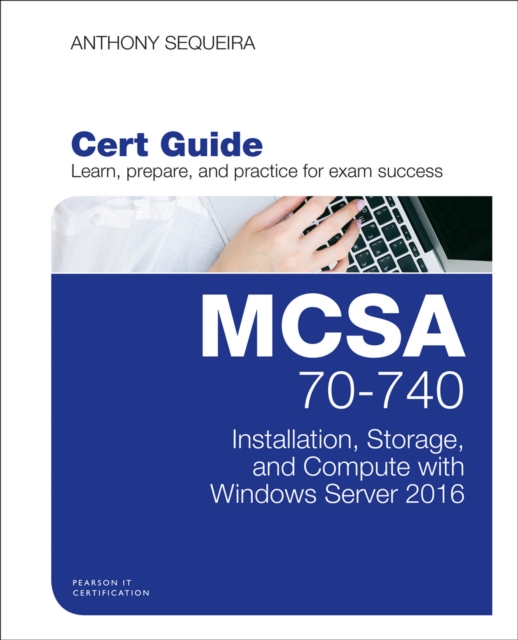 MCSA 70-740 Cert Guide : Installation, Storage, and Compute with Windows Server 2016, PDF eBook
