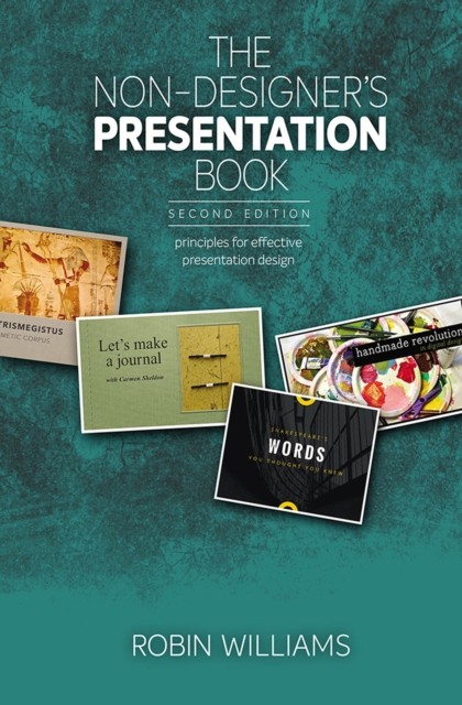 Non-Designer's Presentation Book, The : Principles for effective presentation design, PDF eBook