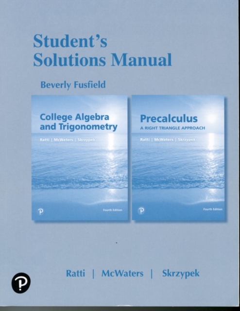 Student Solutions Manual for College Algebra and Trigonometry and Precalculus : A Right Triangle Approach, Paperback / softback Book
