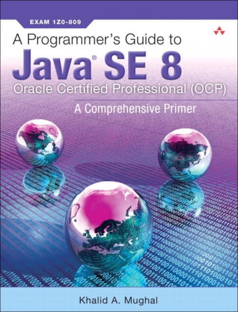 A Programmer's Guide to Java SE 8 Oracle Certified Professional (OCP), Paperback / softback Book