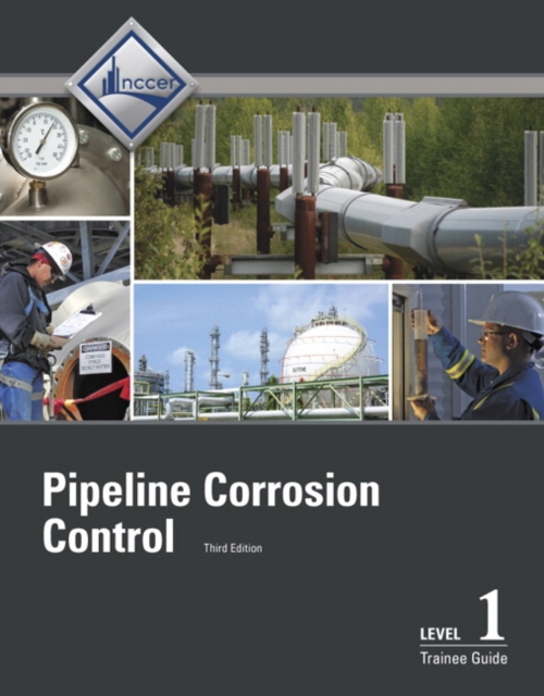 Pipeline Corrosion Control Trainee Guide, Level 1, Paperback / softback Book