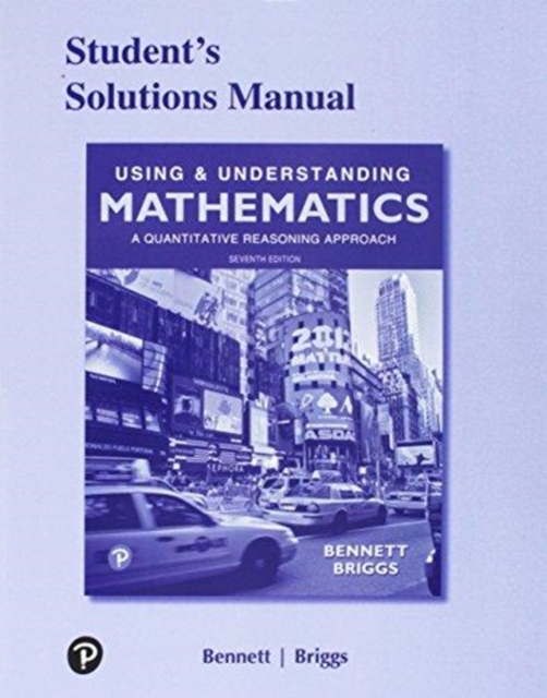 Student Solutions Manual for Using & Understanding Mathematics : A Quantitative Reasoning Approach, Paperback / softback Book
