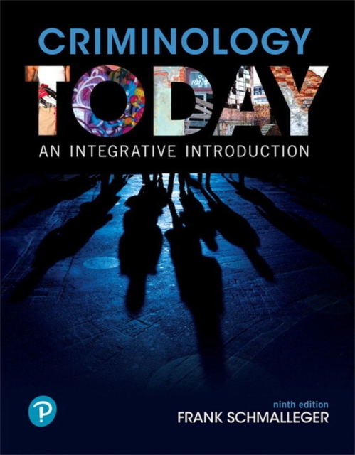 Criminology Today : An Integrative Introduction, Paperback / softback Book